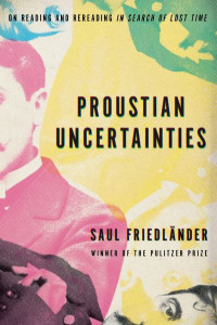 Proustian Uncertainties by Saul Friedlander (Hardback)