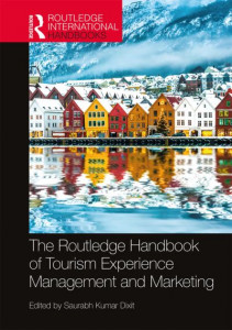 The Routledge Handbook of Tourism Experience Management and Marketing by Saurabh Kumar Dixit