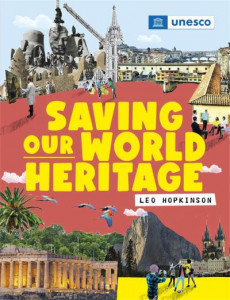 Saving Our World Heritage by Leo Hopkinson