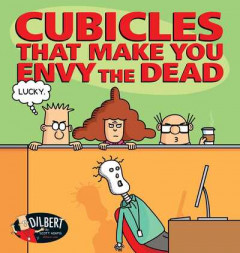 Cubicles That Make You Envy the Dead (Book 46) by Scott Adams