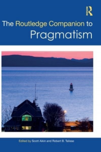 The Routledge Companion to Pragmatism by Scott F. Aikin (Hardback)