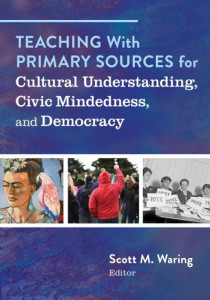 Teaching With Primary Sources for Cultural Understanding, Civic Mindedness, and Democracy by Scott M. Waring (Hardback)