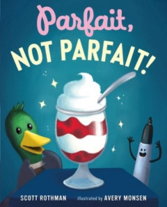 Parfait, Not Parfait! by Scott Rothman (Hardback)