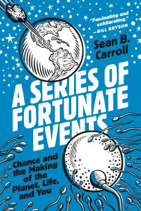 A Series of Fortunate Events by Sean B. Carroll