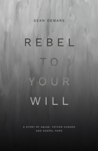 Rebel to Your Will by Sean Demars