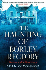 The Haunting of Borley Rectory by Sean O'Connor