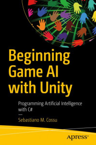 Beginning Game AI With Unity by Sebastiano M. Cossu