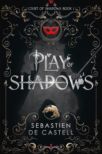 Play of Shadows by Sebastien de Castell - Signed Edition