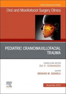 Pediatric Craniomaxillofacial Trauma (Book 35-4) by Seenu Susarla (Hardback)