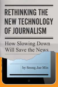 Rethinking the New Technology of Journalism by Seong-Jae Min