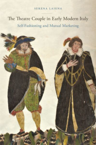 The Theatre Couple in Early Modern Italy by Serena Laiena (Hardback)
