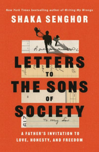 Letters to the Sons of Society by Shaka Senghor