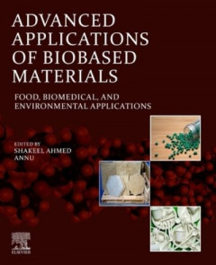 Advanced Applications of Biobased Materials by Shakeel Ahmed