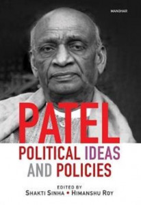 Patel Political Ideas and Policies by Shakti Sinha (Hardback)