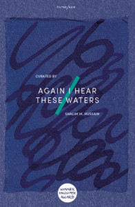 Again I Hear These Waters by Shalim M. Hussain