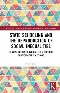 State Schooling and the Reproduction of Social Inequalities (Book 29) by Sharon Jones (Hardback)