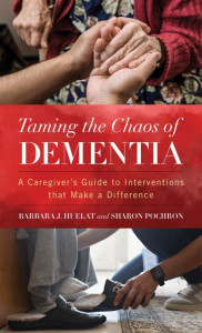 Taming the Chaos of Dementia by Barbara J. Huelat (Hardback)