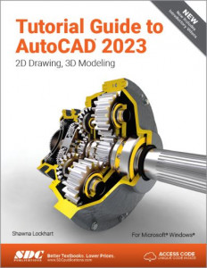 Tutorial Guide to AutoCAD 2023 by Shawna D. Lockhart