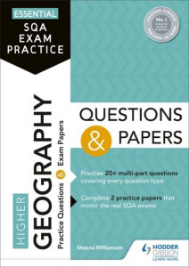 Essential SQA Exam Practice: Higher Geography Questions and Papers by Sheena Williamson