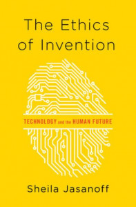 The Ethics of Invention by Sheila Jasanoff (Hardback)