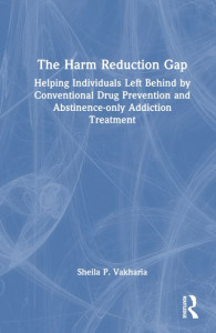 The Harm Reduction Gap by Sheila P. Vakharia (Hardback)