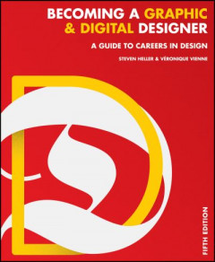 Becoming a Graphic & Digital Designer by Steven Heller