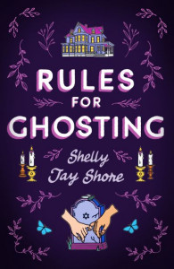 Rules for Ghosting by Shelly Jay Shore