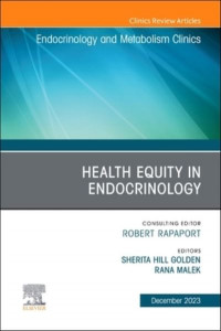 Health Equity in Endocrinology (Book 52-4) by Sherita Golden (Hardback)