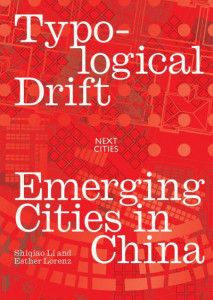 Typological Drift: Emerging Cities in China by Shiqiao Li