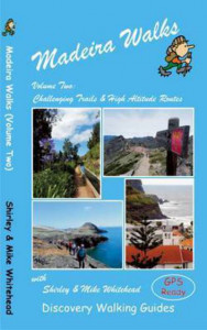 Madeira Walks. Challenging Trails & High Altitude Routes by Shirley Whitehead