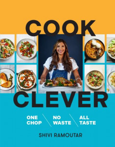 Cook Clever by Shivi Ramoutar (Hardback)