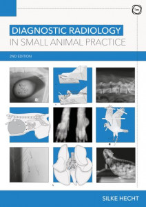 Diagnostic Radiology in Small Animal Practice 2nd Edition by Silke Hecht (Hardback)