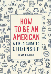 How to Be an American by Silvia Hidalgo (Hardback)