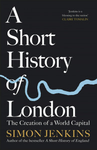 A Short History of London by Simon Jenkins - Signed Edition