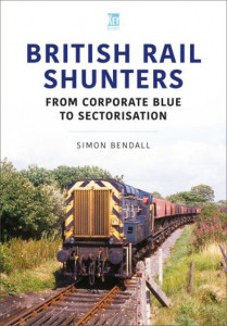 British Rail Shunters by Simon Bendall