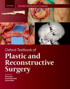 Oxford Textbook of Plastic and Reconstructive Surgery by S. P. Kay