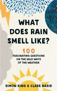 What Does Rain Smell Like? by Simon King