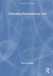 Unlocking Environmental Law by Simon Sneddon (Hardback)