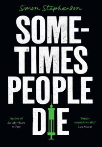 Sometimes People Die by Simon Stephenson (Hardback)