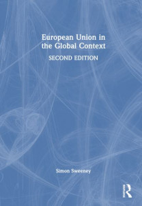 European Union in the Global Context by Simon Sweeney (Hardback)