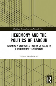 Hegemony and the Politics of Labour by Simon Tunderman (Hardback)