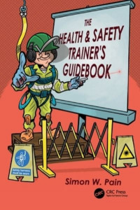 The Health and Safety Trainer's Guidebook by Simon Watson Pain
