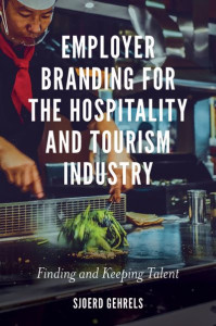 Employer Branding for the Hospitality and Tourism Industry by Sjoerd Gehrels