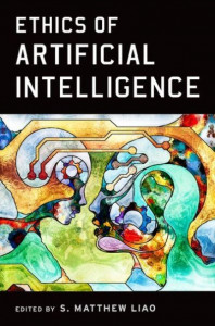 Ethics of Artificial Intelligence by S. Matthew Liao