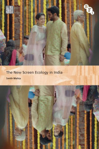 The New Screen Ecology in India by Smith Mehta (Hardback)