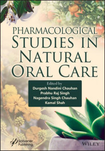 Pharmacological Studies in Natural Oral Care by Durgesh Nandini Chauhan (Hardback)