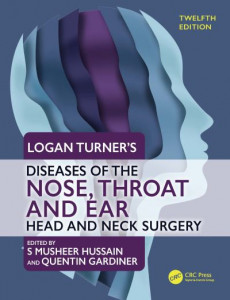 Logan Turner's Diseases of the Nose, Throat and Ear by S Musheer Hussain