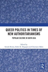 Queer Politics in Times of New Authoritarianisms by Somak Biswas (Hardback)