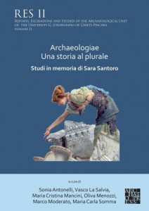 Archaeologiae Una Storia Al Plural by Sara Santoro