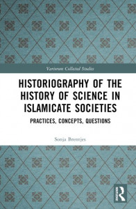 Historiography of the History of Science in Islamicate Societies by Sonja Brentjes (Hardback)